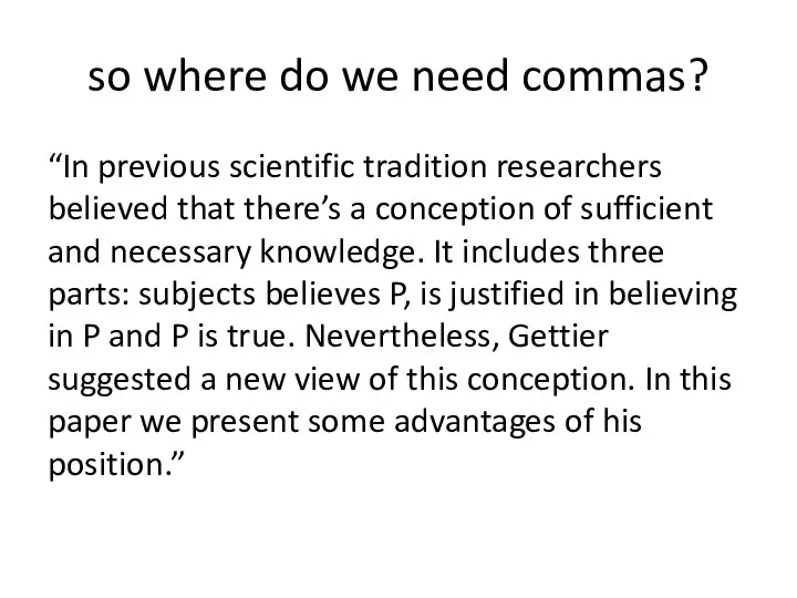 so where do we need commas? “In previous scientific tradition