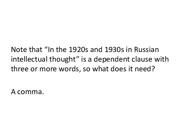 Note that “In the 1920s and 1930s in Russian intellectual