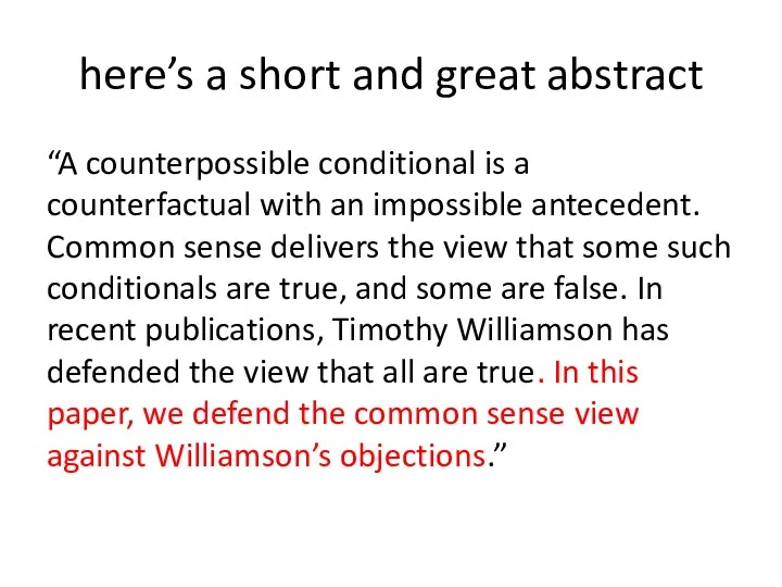 here’s a short and great abstract “A counterpossible conditional is