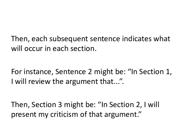 Then, each subsequent sentence indicates what will occur in each