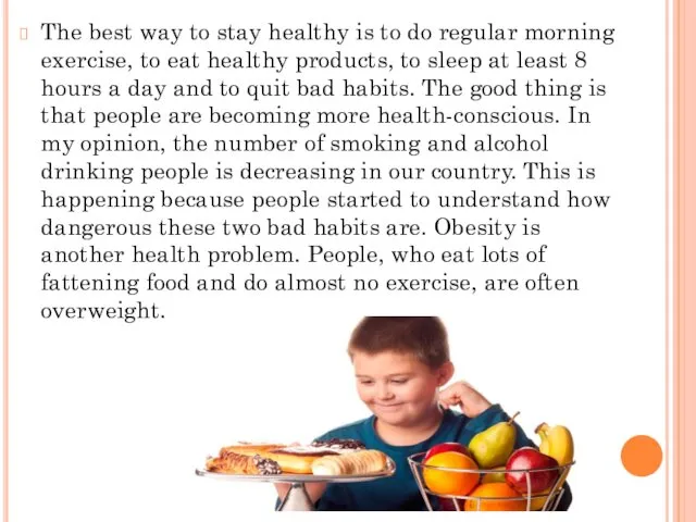 The best way to stay healthy is to do regular