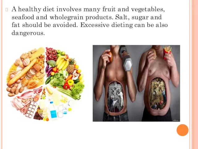 A healthy diet involves many fruit and vegetables, seafood and