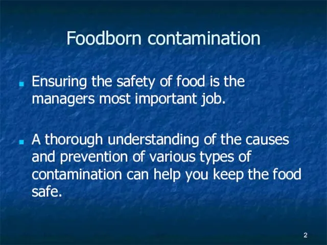Foodborn contamination Ensuring the safety of food is the managers