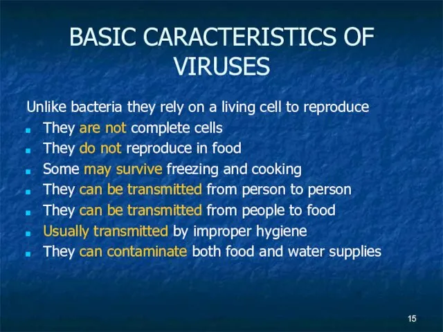 BASIC CARACTERISTICS OF VIRUSES Unlike bacteria they rely on a