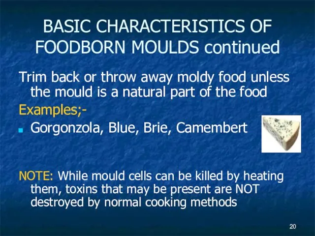 BASIC CHARACTERISTICS OF FOODBORN MOULDS continued Trim back or throw