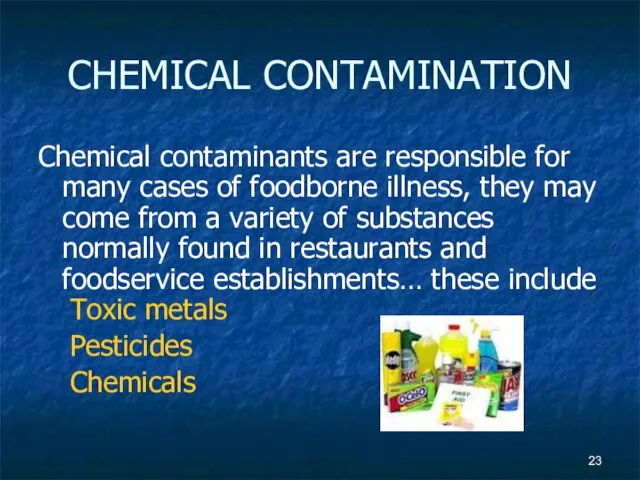 CHEMICAL CONTAMINATION Chemical contaminants are responsible for many cases of