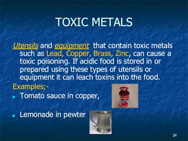 TOXIC METALS Utensils and equipment that contain toxic metals such