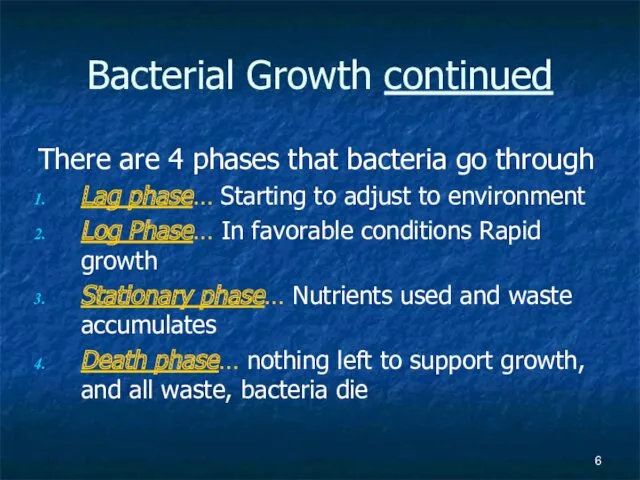 Bacterial Growth continued There are 4 phases that bacteria go