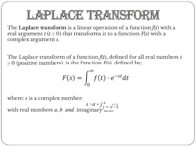 The Laplace transform is a linear operation of a function