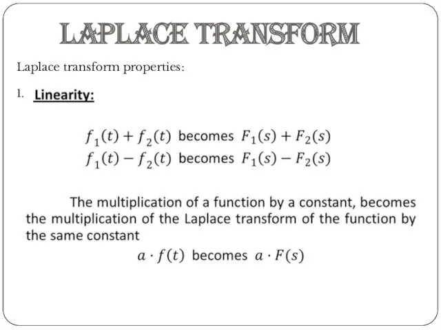 Laplace Transform Laplace transform properties: 1.