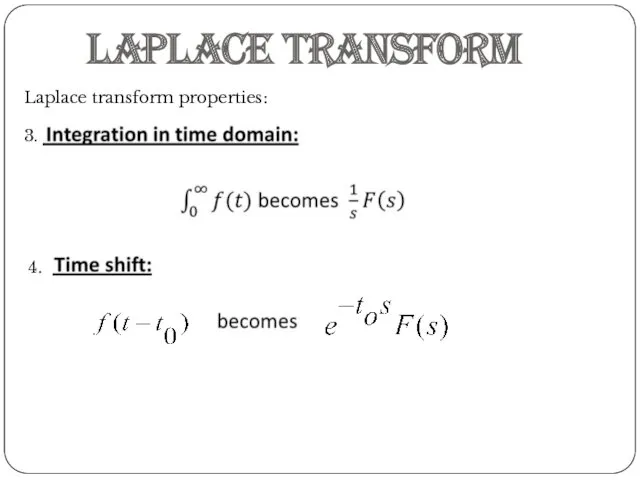 Laplace Transform Laplace transform properties: 3. 4.