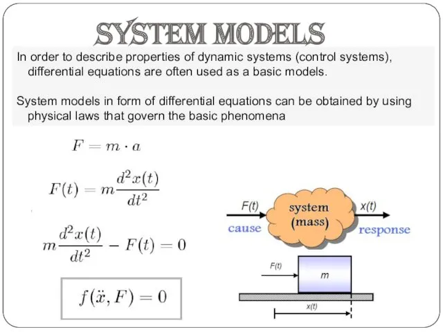 System models In order to describe properties of dynamic systems