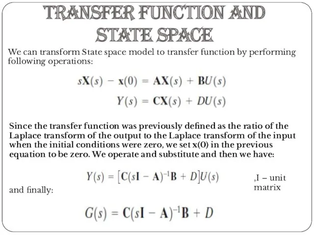 We can transform State space model to transfer function by