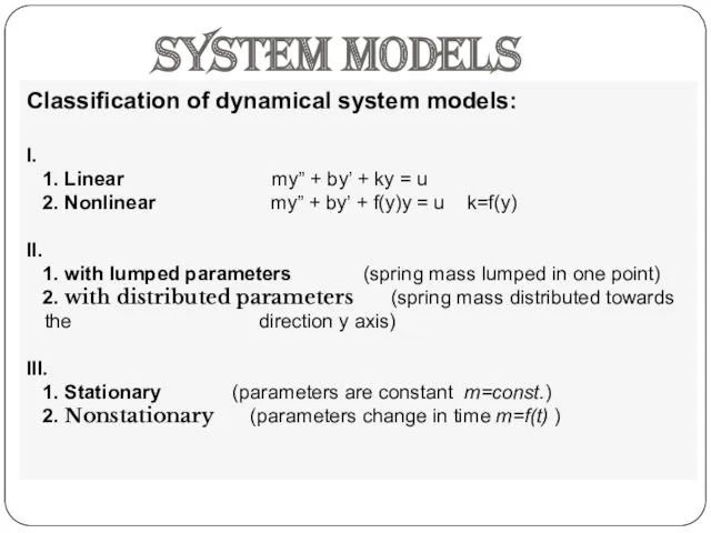 System models Classification of dynamical system models: I. 1. Linear