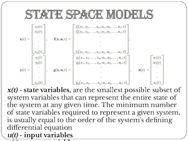 x(t) - state variables, are the smallest possible subset of