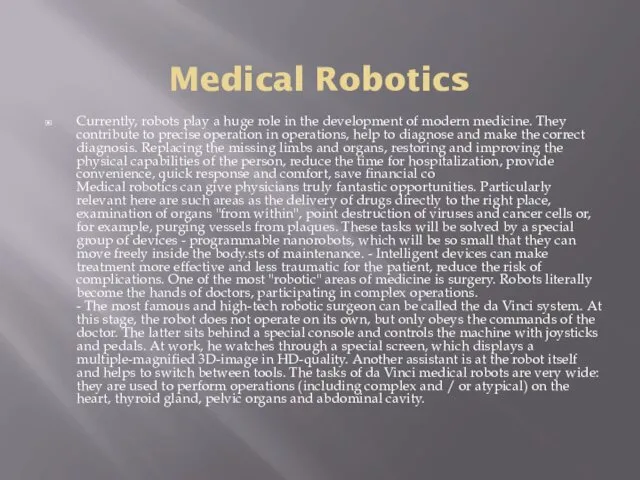Medical Robotics Currently, robots play a huge role in the development of modern