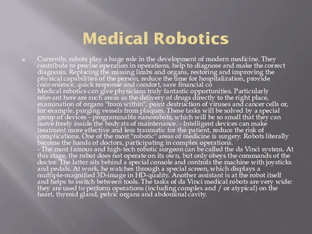 Medical Robotics Currently, robots play a huge role in the