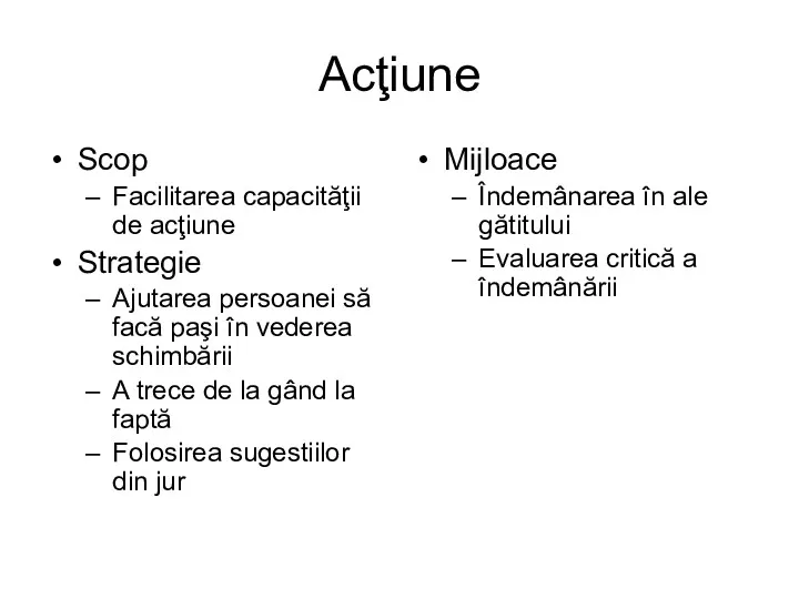 Acţiune Scop Facilitarea capacităţii de acţiune Strategie Ajutarea persoanei să