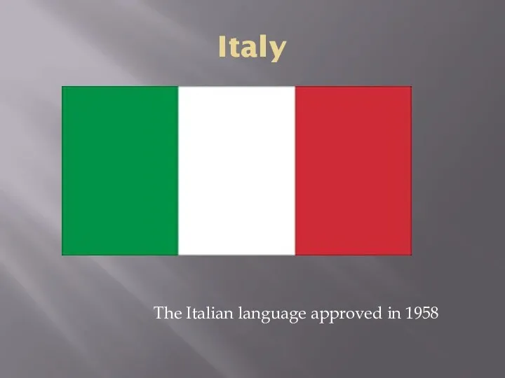 Italy The Italian language approved in 1958