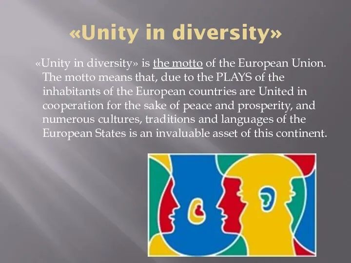 «Unity in diversity» «Unity in diversity» is the motto of