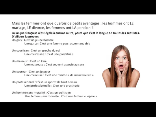 Mais les femmes ont quelquefois de petits avantages : les