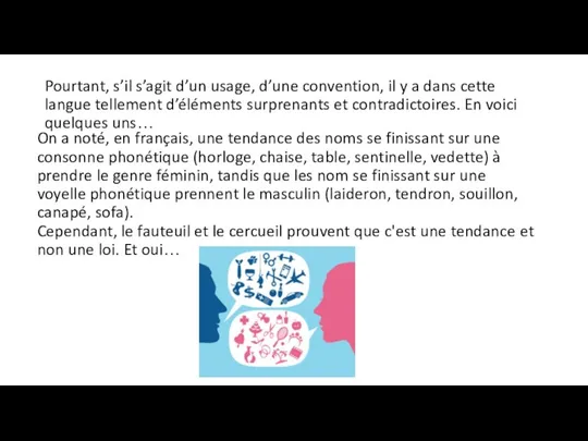 Pourtant, s’il s’agit d’un usage, d’une convention, il y a