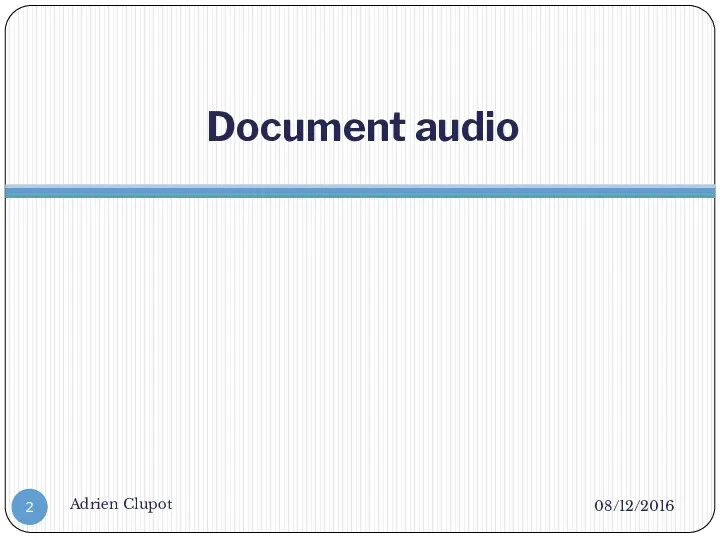 Document audio 08/12/2016 Adrien Clupot