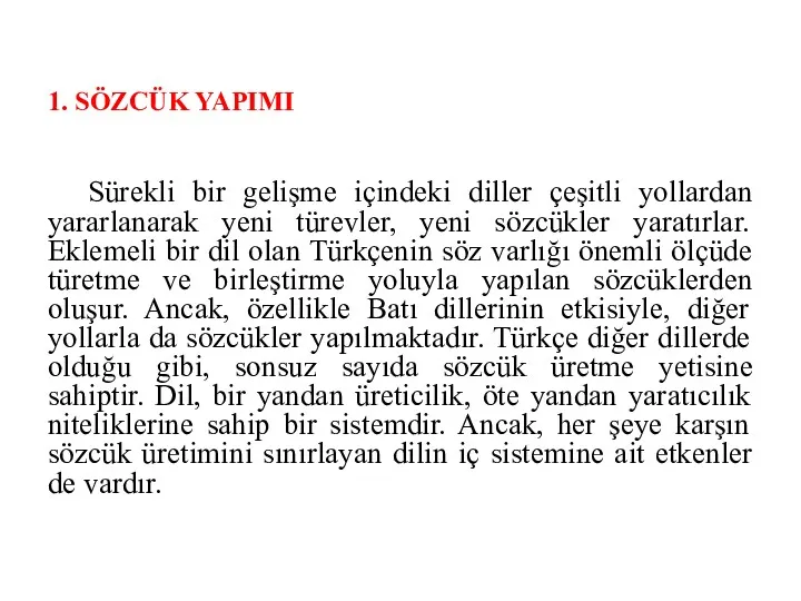 1. SÖZCÜK YAPIMI Sürekli bir gelişme içindeki diller çeşitli yollardan