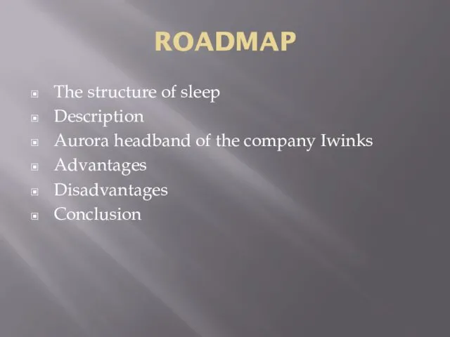ROADMAP The structure of sleep Description Aurora headband of the company Iwinks Advantages Disadvantages Conclusion