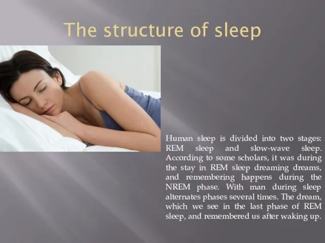 The structure of sleep Human sleep is divided into two