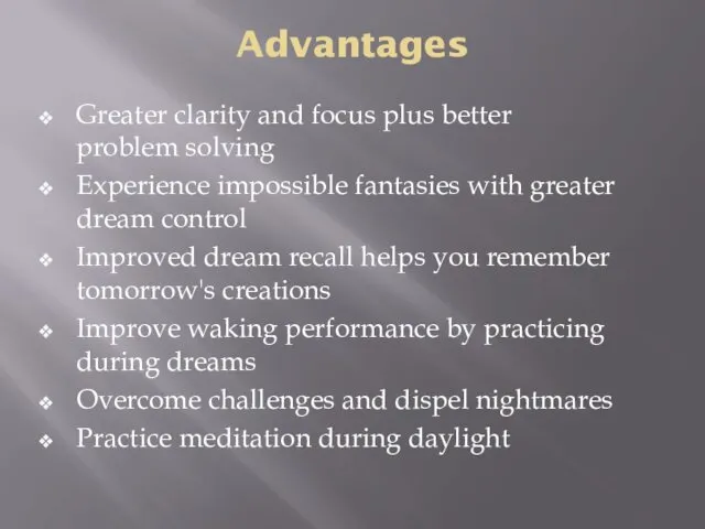 Advantages Greater clarity and focus plus better problem solving Experience