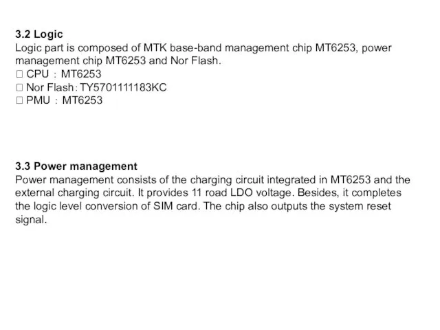 3.2 Logic Logic part is composed of MTK base-band management chip MT6253, power