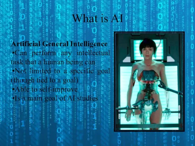 What is AI Artificial General Intelligence Can perform any intellectual task that a