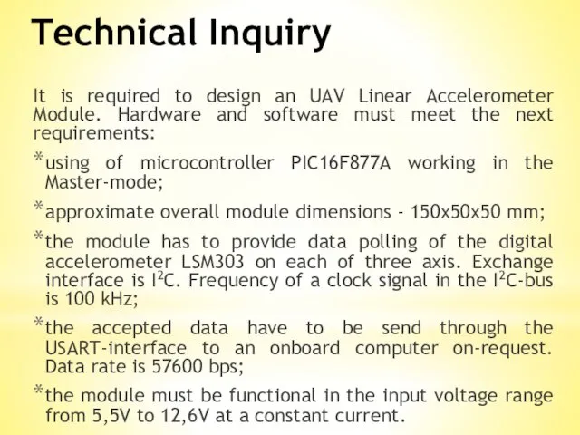 It is required to design an UAV Linear Accelerometer Module. Hardware and software