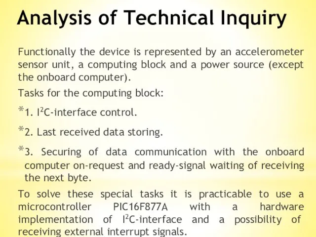 Analysis of Technical Inquiry Functionally the device is represented by an accelerometer sensor