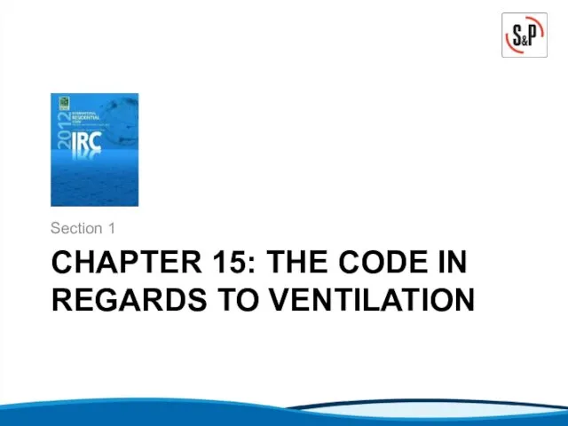 CHAPTER 15: THE CODE IN REGARDS TO VENTILATION Section 1