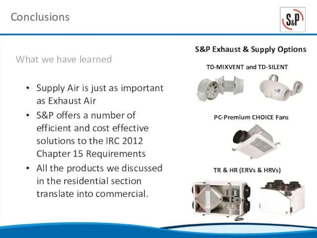 Conclusions Supply Air is just as important as Exhaust Air