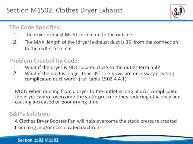 Section M1502: Clothes Dryer Exhaust The dryer exhaust MUST terminate