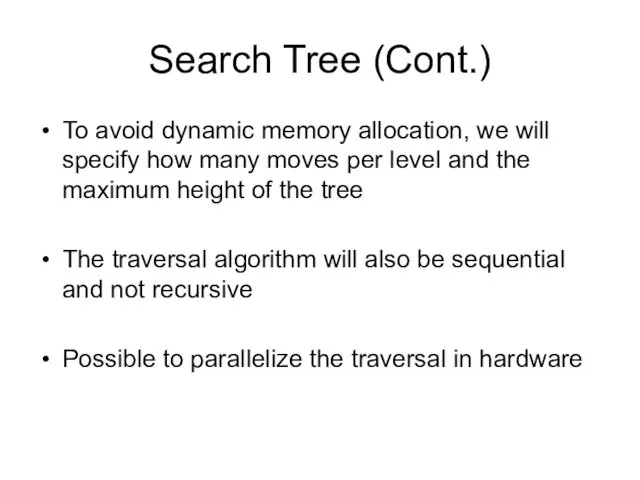 Search Tree (Cont.) To avoid dynamic memory allocation, we will