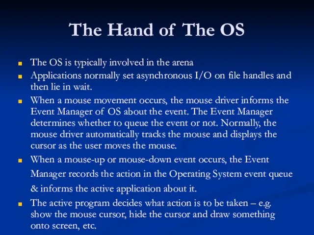 The Hand of The OS The OS is typically involved