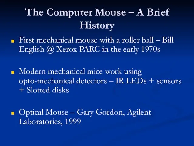 The Computer Mouse – A Brief History First mechanical mouse