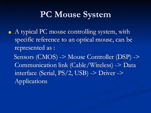 PC Mouse System A typical PC mouse controlling system, with