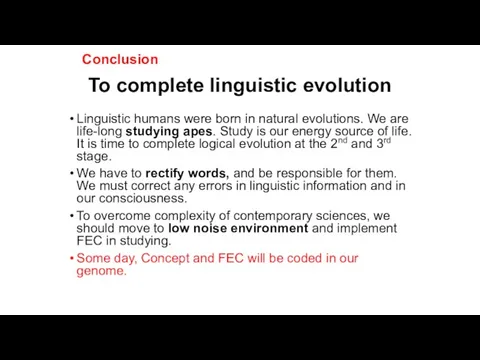 To complete linguistic evolution Linguistic humans were born in natural