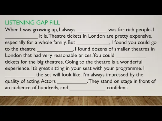 LISTENING GAP FILL When I was growing up, I always