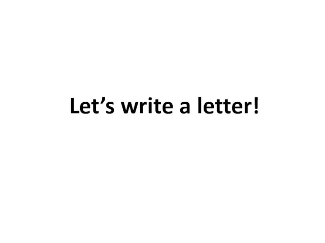 Let’s write a letter!