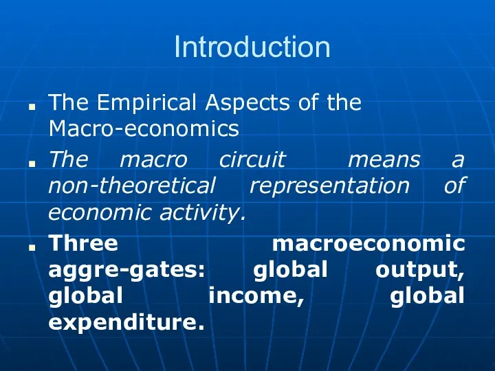 Introduction The Empirical Aspects of the Macro-economics The macro circuit