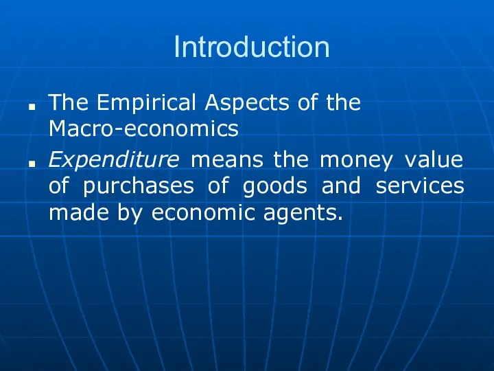 Introduction The Empirical Aspects of the Macro-economics Expenditure means the