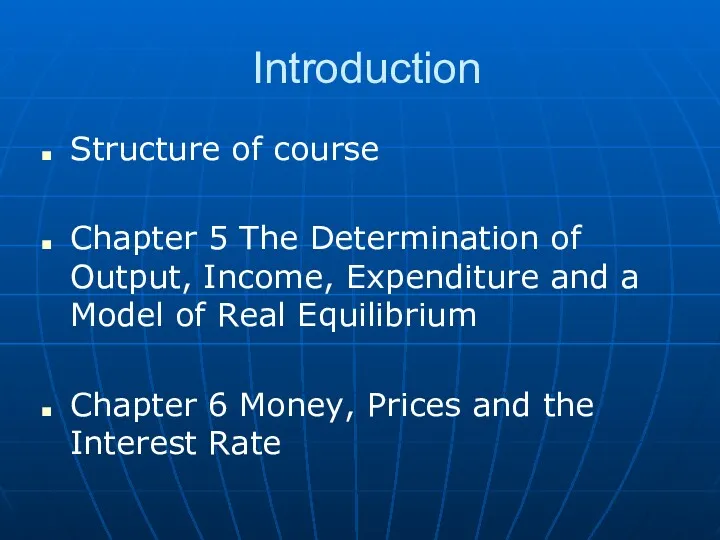 Introduction Structure of course Chapter 5 The Determination of Output,