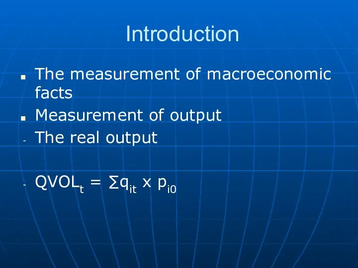 Introduction The measurement of macroeconomic facts Measurement of output The