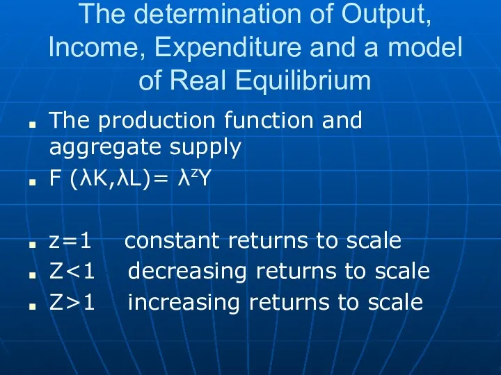 The determination of Output, Income, Expenditure and a model of